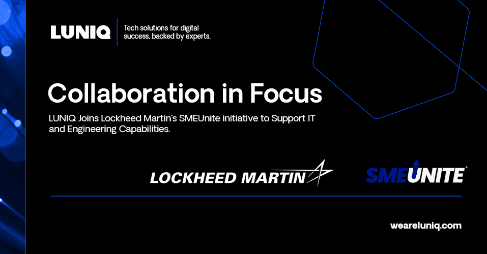 Press release: LUNIQ Joins Lockheed's SMEUnite initiative to Support IT and Engineering Capabilities
