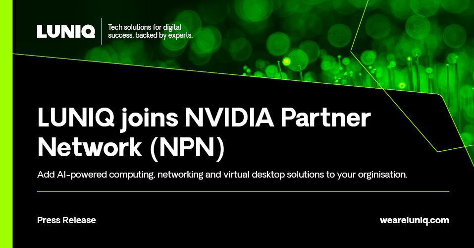 Press Release: LUNIQ Joins NVIDIA Partner Network, Expanding Competencies in Virtual Desktops, Compute, and Networking